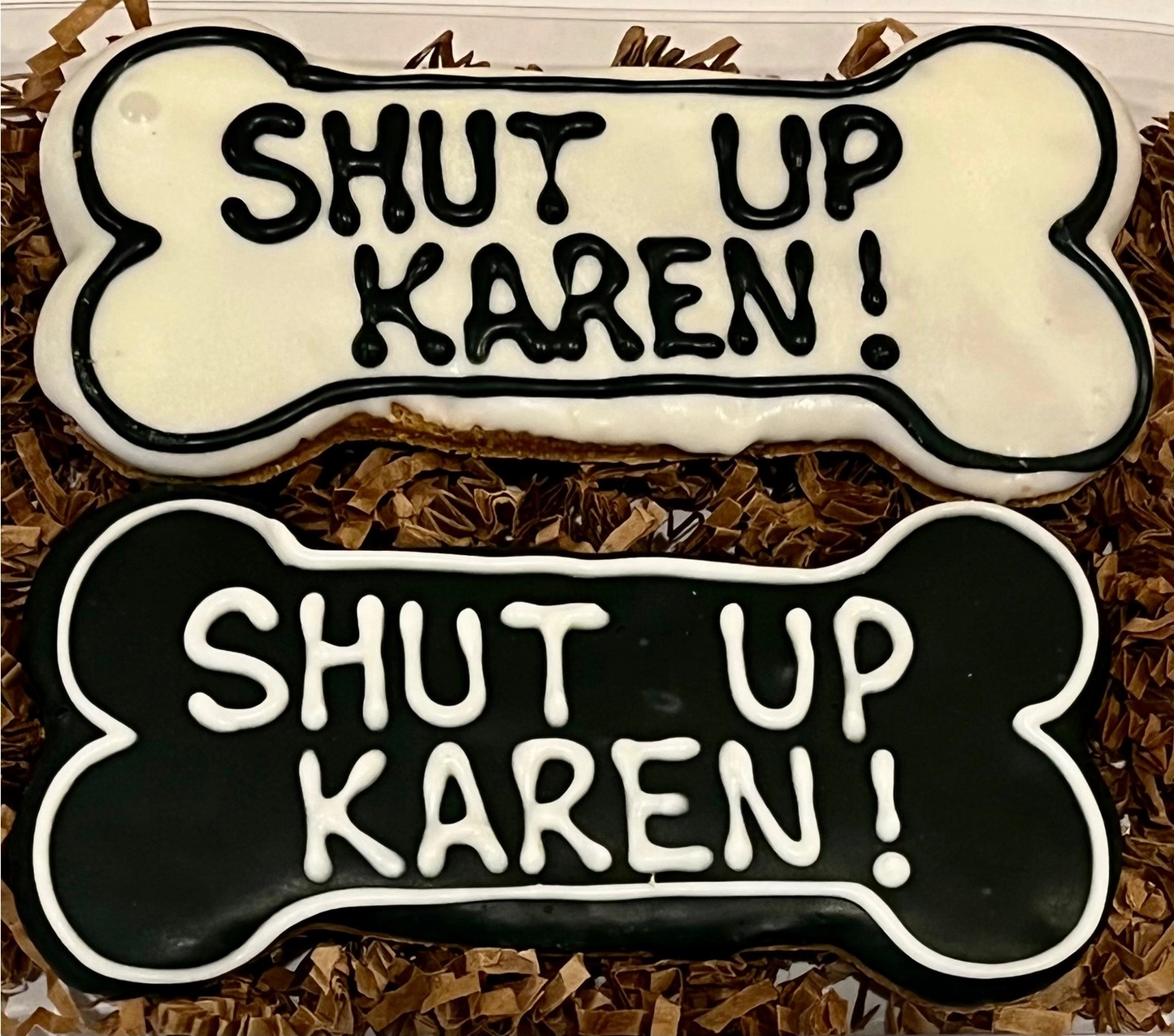 SHUT UP KAREN !!! 6" Bone ( CASE OF 6)